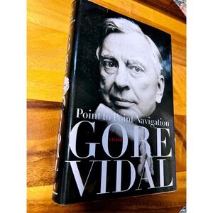 Signed First Edition Gore Vidal Point to Point Navigation Memoir HC 2006